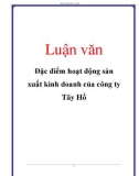 Luận văn: Đặc điểm hoạt động sản xuất kinh doanh của công ty Tây Hồ