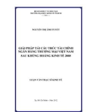 Luận văn Thạc sĩ Kinh tế: Giải pháp tái cấu trúc tài chính ngân hàng thương mại Việt Nam sau khủng hoảng kinh tế 2008