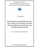 Luận văn Thạc sĩ Chính sách công: Đánh giá khả năng đạt được mục tiêu tái cấu trúc các ngân hàng yếu kém ở Việt Nam thông qua giải pháp mua bán sáp nhập giai đoạn 2011-2014