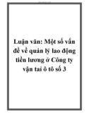 Luận văn: Một số vấn đề về quản lý lao động tiền lương ở Công ty vận taỉ ô tô số 3