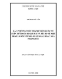 Luận văn Thạc sĩ Luật học: Các phương thức thanh toán quốc tế nhìn dưới góc độ lợi ích và rủi ro về mặt pháp lý đối với nhà xuất khẩu hoặc nhà nhập khẩu