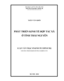 Luận văn Thạc sĩ Kinh tế chính trị: Phát triển kinh tế hợp tác xã ở tỉnh Thái Nguyên