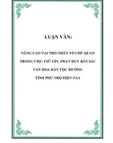 LUẬN VĂN: NÂNG CAO VAI TRÒ NHÂN TỐ CHỦ QUAN TRONG VIỆC GIỮ GÌN, PHÁT HUY BẢN SẮC VĂN HOÁ DÂN TỘC MƯỜNG TỈNH PHÚ THỌ HIỆN NAY