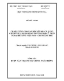 Tóm tắt Luận văn Thạc sĩ Tài chính Ngân hàng: Chất lượng cho vay đối với khách hàng cá nhân tại Ngân hàng Thương mại cổ phần Ngoại thương Việt Nam - Chi nhánh Huế