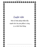 Luận văn: Một số biện pháp nhằm đẩy mạnh tiêu thụ sản phẩm ở công ty cơ khí Mai Động