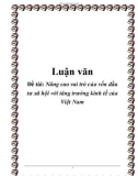 Luận văn: Nâng cao vai trò của vốn đầu tư xã hội với tăng trưởng kinh tế của Việt Nam