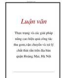 Luận văn : Thực trạng và các giải pháp nâng cao hiệu quả công tác thu gom,vận chuyển và xử lý chất thải rắn trên địa bàn quận Hoàng Mai, Hà Nội