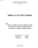 Khóa luận tốt nghiệp: Nâng cao hiệu quả quản trị dòng tiền ngắn hạn tại Doanh nghiệp Tư nhân Xây dựng và Dịch vụ Mạnh Cường