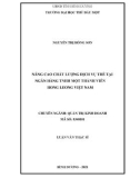 Luận văn Thạc sĩ Quản trị kinh doanh: Nâng cao chất lượng dịch vụ thẻ tại Ngân hàng TNHH một thành viên Hong Leong Việt Nam