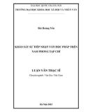 Luận văn Thạc sĩ Văn Học Việt Nam: Khảo sát sự tiếp nhận văn học Pháp trên Nam Phong tạp chí