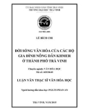 Tóm tắt luận văn Thạc sĩ Văn hóa học: Đời sống văn hóa của các hộ gia đình nông dân Khmer ở thành phố Trà Vinh