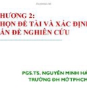 Bài giảng Chọn đề tài và xác định vấn đề nghiên cứu - PGS.TS. Nguyễn Minh Hà