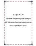 LUẬN VĂN: Nền kinh tế thị trường định hướng xã hội chủ nghĩa vừa mang tính chất chung, vừa mang tính chất đặc thù