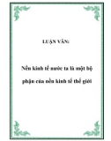 LUẬN VĂN: Nền kinh tế nước ta là một bộ phận của nền kinh tế thế giới