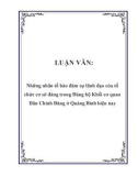 LUẬN VĂN: Những nhân tố bảo đảm sự lãnh đạo của tổ chức cơ sở đảng trong Đảng bộ Khối cơ quan Dân Chính Đảng ở Quảng Bình hiện nay