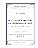 Luận văn Thạc sĩ Kinh tế: Quản lý thuế giá trị gia tăng hộ kinh doanh cá thể tại Chi Cục Thuế Quận 8