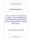 Luận văn Thạc sĩ Kinh tế: Nâng cao năng lực cạnh tranh của Công ty TNHH Phân phối công nghệ viễn thông FPT (F9) tại thị trường Tây Nguyên đến năm 2020