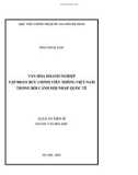 Luận án Tiến sĩ Văn hóa học: Văn hóa doanh nghiệp Tập đoàn Bưu chính Viễn thông Việt Nam trong bối cảnh hội nhập quốc tế