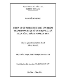 Luận văn Thạc sĩ Quản trị kinh doanh: Chiến lược marketing cho sản phẩm Thanh long ruột đỏ của hợp tác xã Thần Nông, thành phố Kon Tum