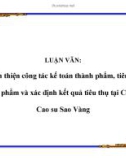 LUẬN VĂN: Hoàn thiện công tác kế toán thành phẩm, tiêu thụ thành phẩm và xác định kết quả tiêu thụ tại Công ty Cao su Sao Vàng