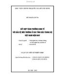 Luận án Tiến sĩ Triết học: Kết hợp tăng trưởng kinh tế với bảo vệ môi trường ở các tỉnh Bắc Trung bộ Việt Nam hiện nay