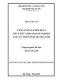 Tóm tắt luận văn thạc sĩ: Tăng cường kiểm soát thuế thu nhập doanh nghiệp tại Cục thuế tỉnh Quảng Nam