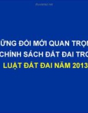 Báo cáo Những đổi mới quan trọng về chính sách đất đai trong Luật Đất đai năm 2013