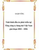 LUẬN VĂN: Tình hình đầu tư phát triển tại Tổng công ty hàng hải Việt Nam giai đoạn 2002 – 2006