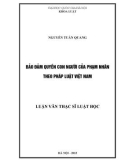 Luận văn Thạc sĩ Luật học: Bảo đảm quyền con người của phạm nhân theo pháp luật Việt Nam