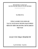 Luận văn Thạc sĩ Kinh tế: Nâng cao khả năng sinh lợi tại các ngân hàng thương mại cổ phần niêm yết trên thị trường chứng khoán Việt Nam