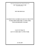 Luận văn Thạc sĩ Quản lý Khoa học và Công nghệ: Giải pháp nâng cao hiệu quả quản lý nhà nước về hoạt động khoa học và công nghệ Tỉnh Ninh Bình đến năm 2025