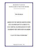 Luận văn Thạc sĩ Sinh học: Khảo sát sự kháng kháng sinh của Staphylococcus aureus và các chủng Staphylococcus spp. tại bệnh viện Nhân dân Gia Định