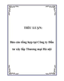 TIỂU LUẬN: Báo cáo tổng hợp tại Công ty Đầu tư xây lắp Thương mại Hà nội