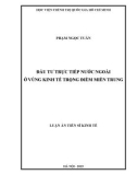 Luận án Tiến sĩ Kinh tế: Đầu tư trực tiếp nước ngoài ở vùng kinh tế trọng điểm miền Trung