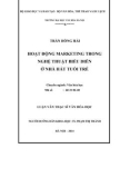 Luận văn Thạc sĩ Văn hóa học: Hoạt động Marketing trong nghệ thuật biểu diễn ở nhà hát Tuổi Trẻ