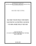 Luận văn Thạc sĩ Lý luận và Phương pháp dạy học bộ môn Mỹ thuật: Dạy học thanh nhạc cho giọng nam trung tại Trường Cao đẳng VHNT Việt Bắc