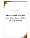 LUẬN VĂN: Những điểm mới cơ bản trong phần tài sản và quyền sở hữu của BLDS năm 2005