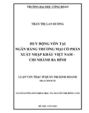 Luận văn Thạc sĩ Quản trị kinh doanh: Huy động vốn tại Ngân hàng Thương mại cổ phần Xuất nhập khẩu Việt Nam - Chi nhánh Ba Đình