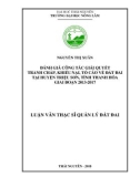 Luận văn Thạc sĩ Quản lý đất đai: Đánh giá công tác giải quyết tranh chấp, khiếu nại, tố cáo về đất đai tại huyện Triệu Dơn, tỉnh Thanh Hóa giai đoạn 2013-2017