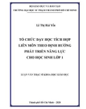 Luận văn Thạc sĩ Khoa học giáo dục: Tổ chức dạy học tích hợp liên môn theo định hướng phát triển năng lực cho học sinh lớp 1