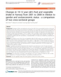 Báo cáo y học: Changes in 10-12 year old's fruit and vegetable intake in Norway from 2001 to 2008 in relation to gender and socioeconomic status - a comparison of two cross-sectional groups