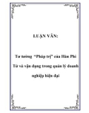 LUẬN VĂN: Tư tưởng 'Pháp trị' của Hàn Phi Tử và vận dụng trong quản lý doanh nghiệp hiện đại