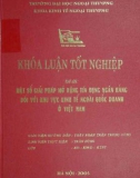 Khóa luận tốt nghiệp: Một số giải pháp mở rộng tín dụng ngân hàng đối với khu vực kinh tế ngoài quốc doanh ở Việt Nam