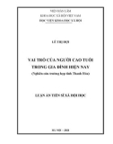 Luận án Tiến sĩ Xã hội học: Vai trò của người cao tuổi trong gia đình hiện nay (Nghiên cứu trường hợp tỉnh Thanh Hóa)