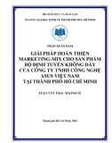 Luận văn Thạc sĩ Kinh tế: Giải pháp hoàn thiện marketing mix cho sản phẩm bộ định tuyến không dây của Công ty TNHH Công nghệ Asus Việt Nam tại thành phố Hồ Chí Minh