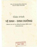 Giáo trình Vệ sinh - Dinh dưỡng (tái bản lần thứ ba): Phần 1