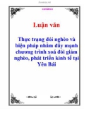 Luận văn: Thực trạng đói nghèo và biện pháp nhằm đẩy mạnh chương trình xoá đói giảm nghèo, phát triển kinh tế tại Yên Bái