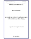 Luận văn Thạc sĩ Quản lý công: Quản lý nhà nước về nguồn nhân lực ngành Thống kê tỉnh Lào Cai