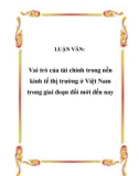 LUẬN VĂN: Vai trò của tài chính trong nền kinh tế thị trường ở Việt Nam trong giai đoạn đổi mới đến nay