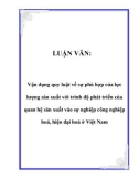 LUẬN VĂN: Vận dụng quy luật về sự phù hợp của lực lượng sản xuất với trình độ phát triển của quan hệ sản xuất vào sự nghiệp công nghiệp hoá, hiện đại hoá ở Việt Nam